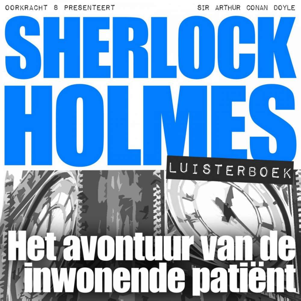 Cover von Arthur Conan Doyle - Sherlock Holmes - Het avontuur van de inwonende patiënt