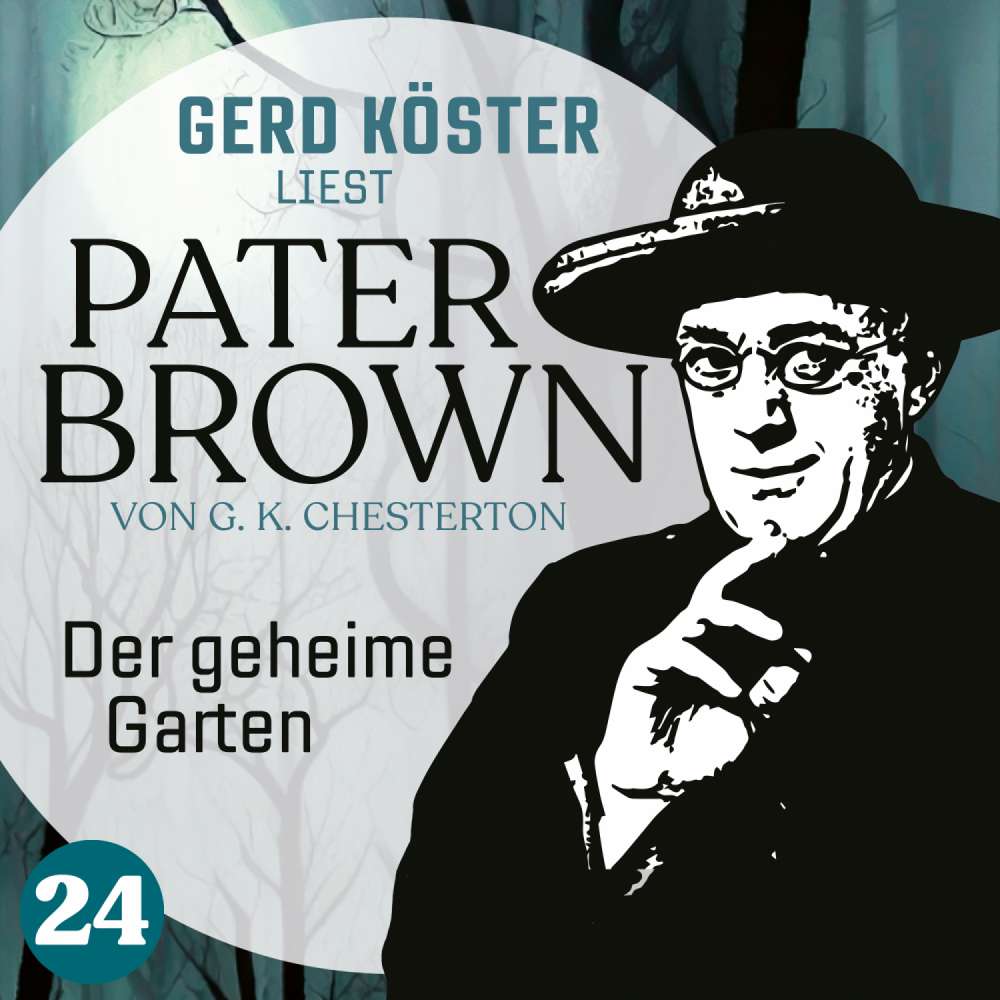 Cover von Gilbert Keith Chesterton - Gerd Köster liest Pater Brown - Band 24 - Der geheime Garten