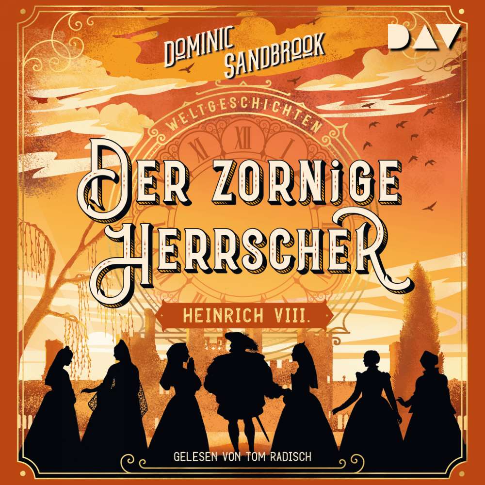 Cover von Dominic Sandbrook - Weltgeschichte(n) - Band 4 - Der zornige Herrscher: Heinrich VIII.
