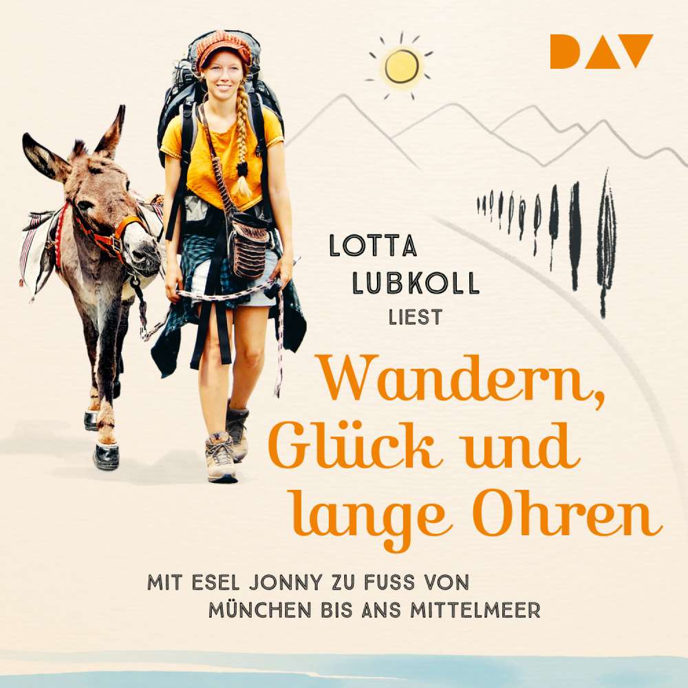 Cover von Lotta Lubkoll - Wandern, Glück und lange Ohren: Mit Esel Jonny zu Fuß von München bis ans Mittelmeer
