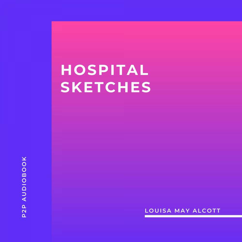 Cover von Louisa May Alcott - Hospital Sketches
