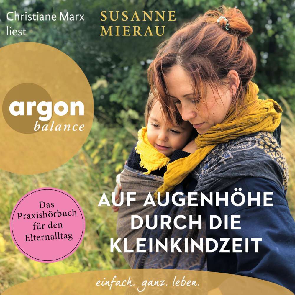 Cover von Susanne Mierau - Auf Augenhöhe durch die Kleinkindzeit - Das Praxishörbuch für den Elternalltag