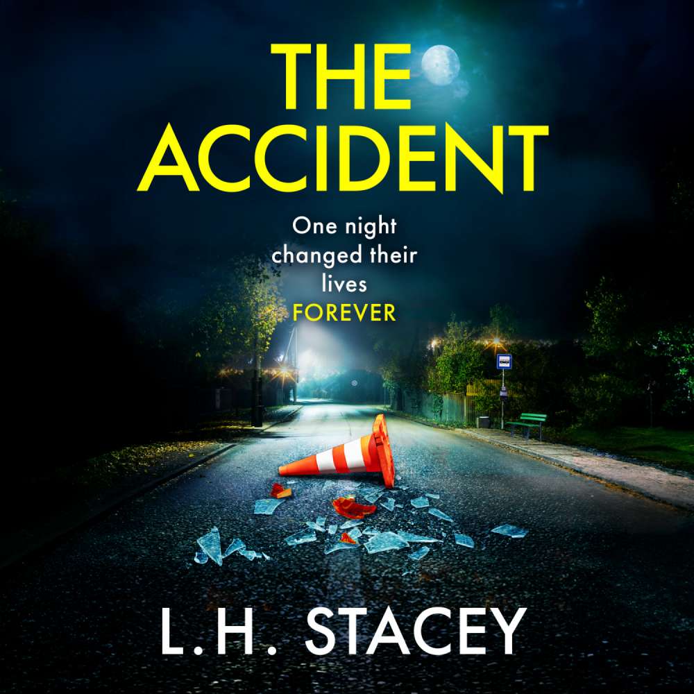 Cover von L. H. Stacey - The Accident - A completely addictive, gripping psychological thriller from L H Stacey for 2024