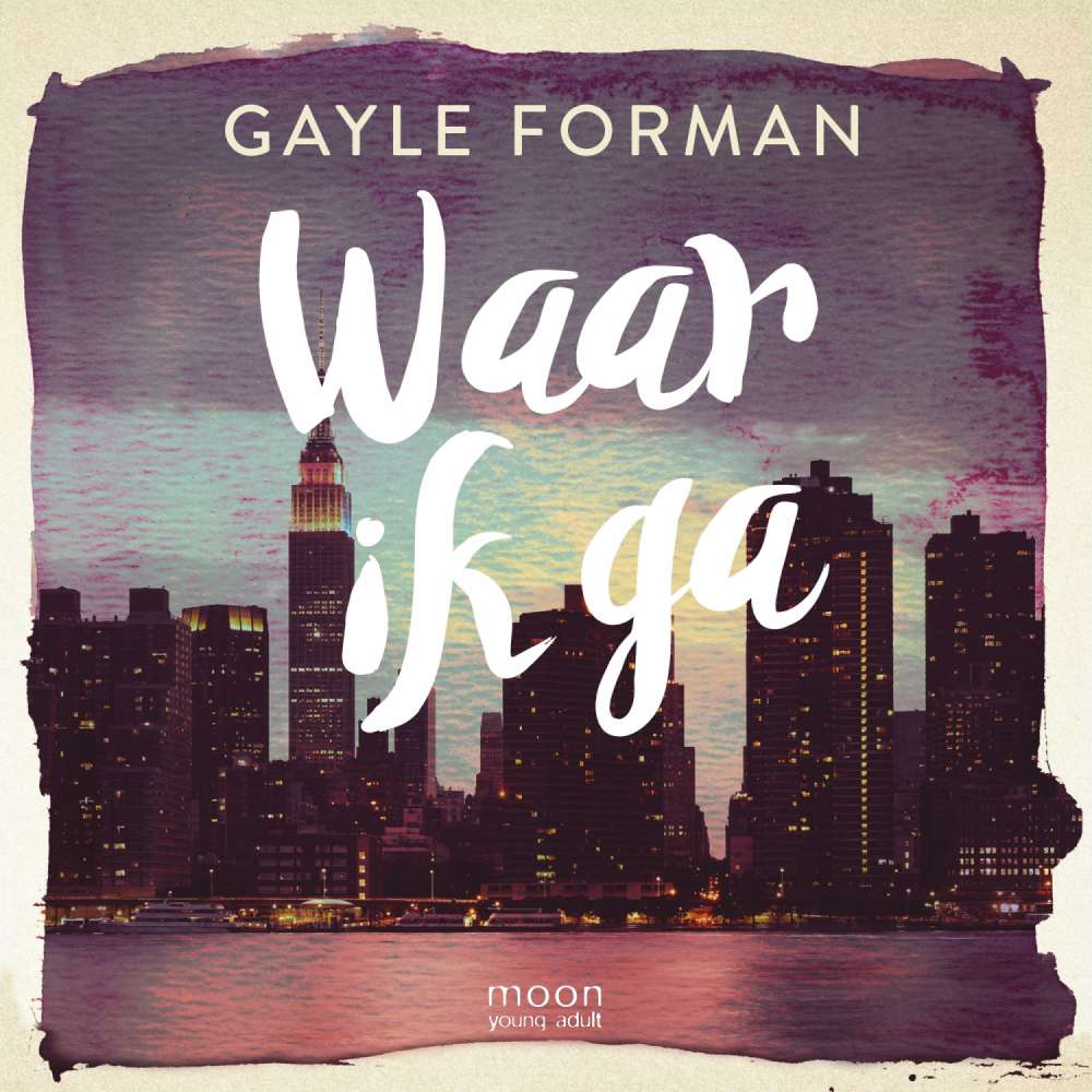 Cover von Gayle Forman - Waar ik ga