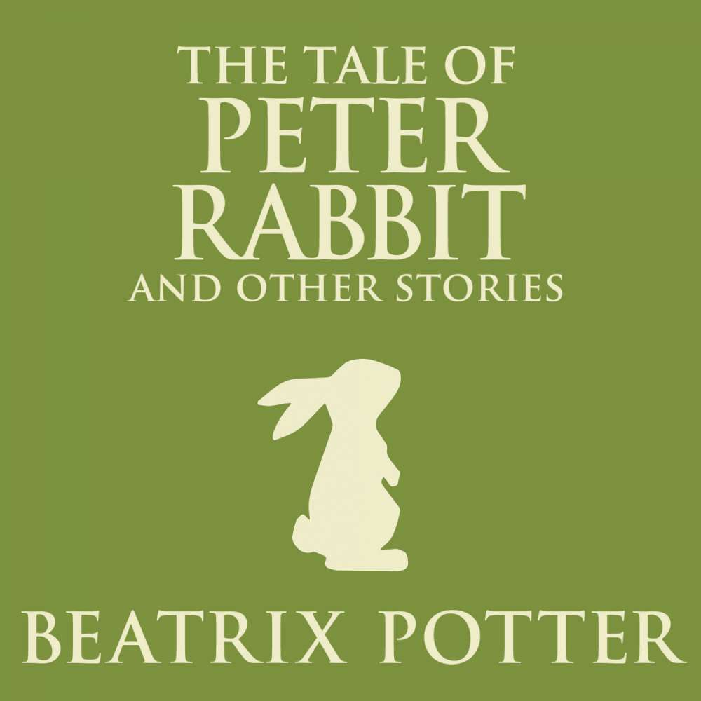 Cover von Beatrix Potter - The Tale of Peter Rabbit and Other Stories