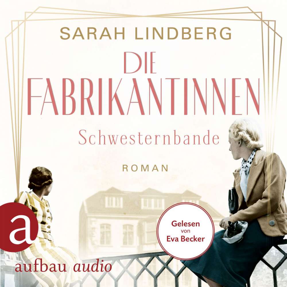 Cover von Sarah Lindberg - Die Fabrikantinnen-Saga - Band 1 - Schwesternbande