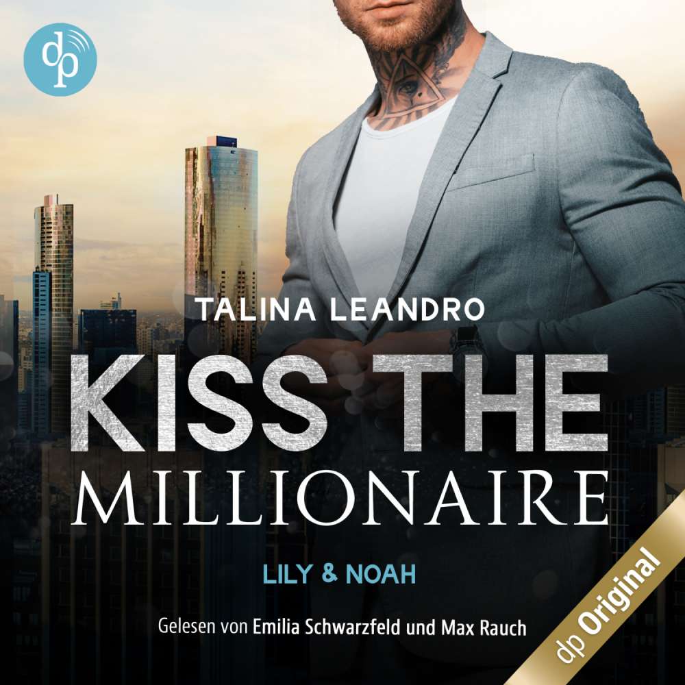 Cover von Talina Leandro - Kiss the Millionaire-Reihe - Band 3 - Lily & Noah