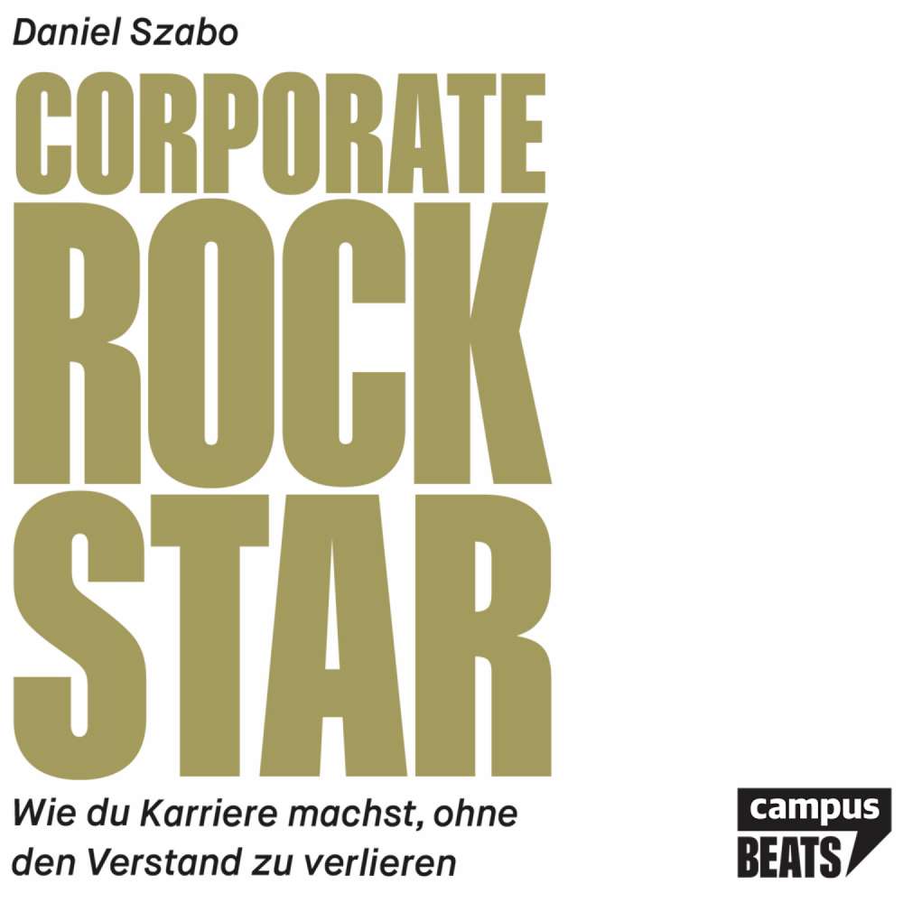 Cover von Daniel Szabo - Corporate Rockstar - Wie du Karriere machst, ohne den Verstand zu verlieren