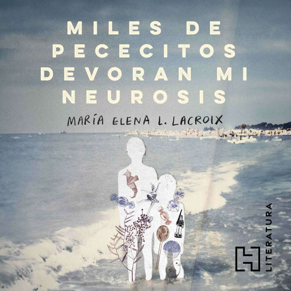 Cover von María Elena L. Lacroix - Miles de pececitos devoran mi neurosis