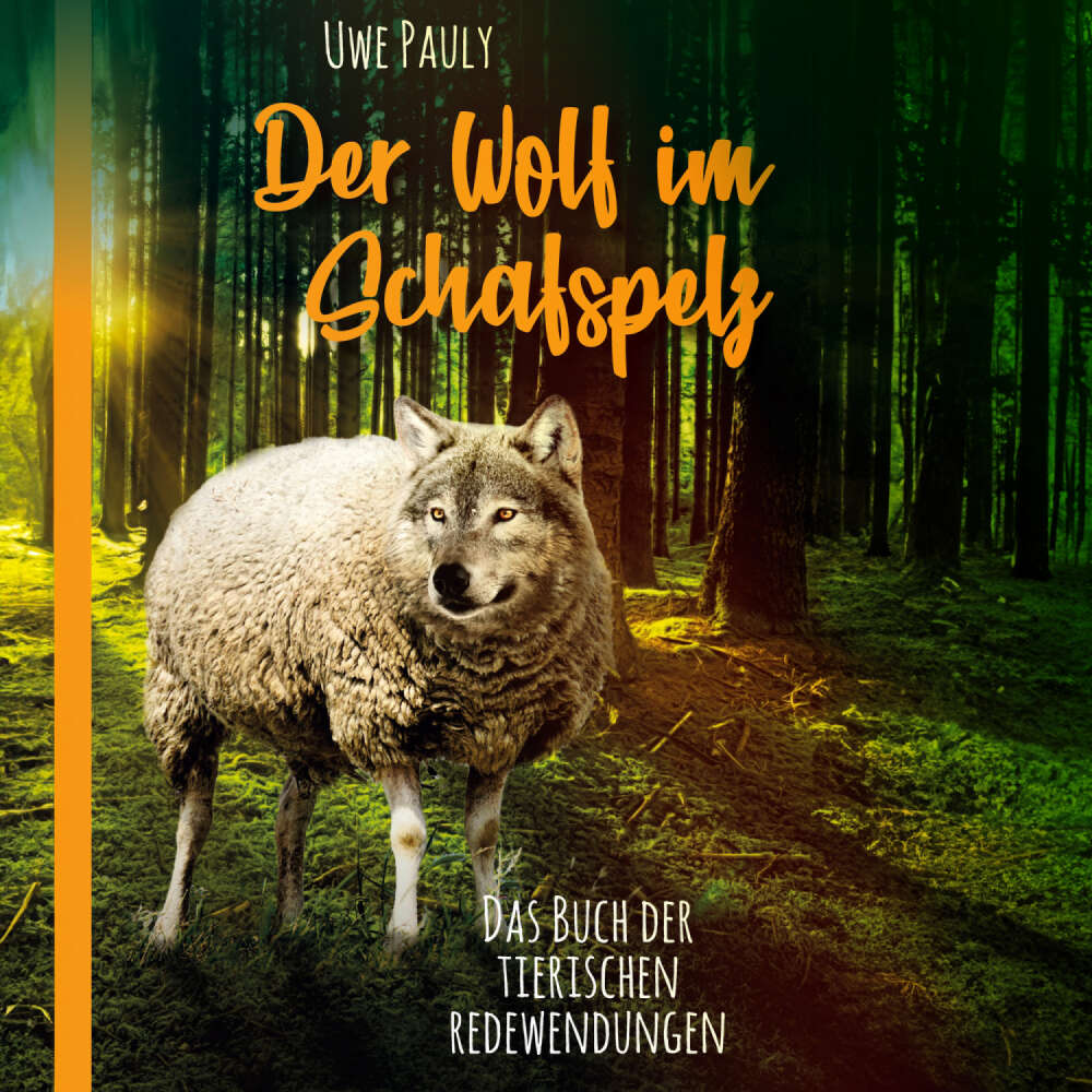 Cover von Uwe Pauly - Der Wolf im Schafspelz - Das Buch der tierischen Redewendungen