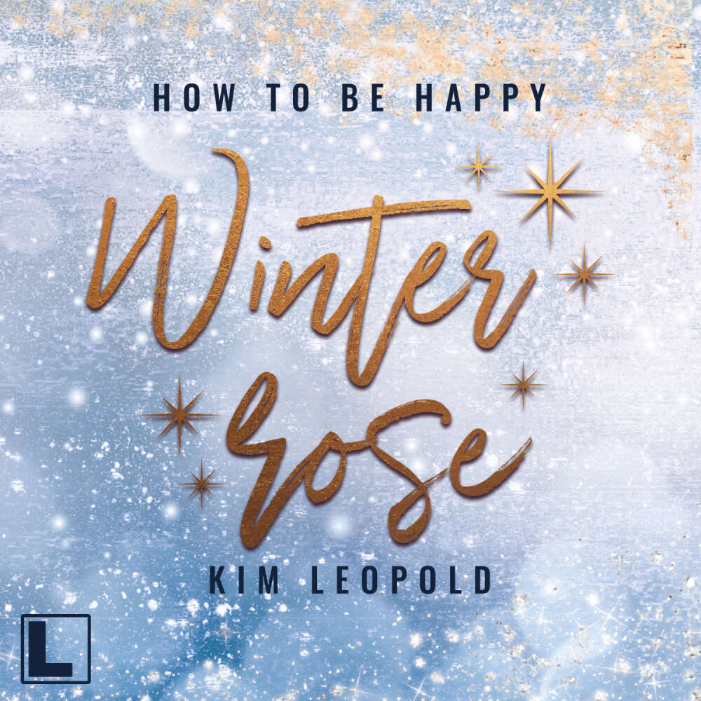 Cover von Kim Leopold - How to be Happy - Band 4 - Winterrose