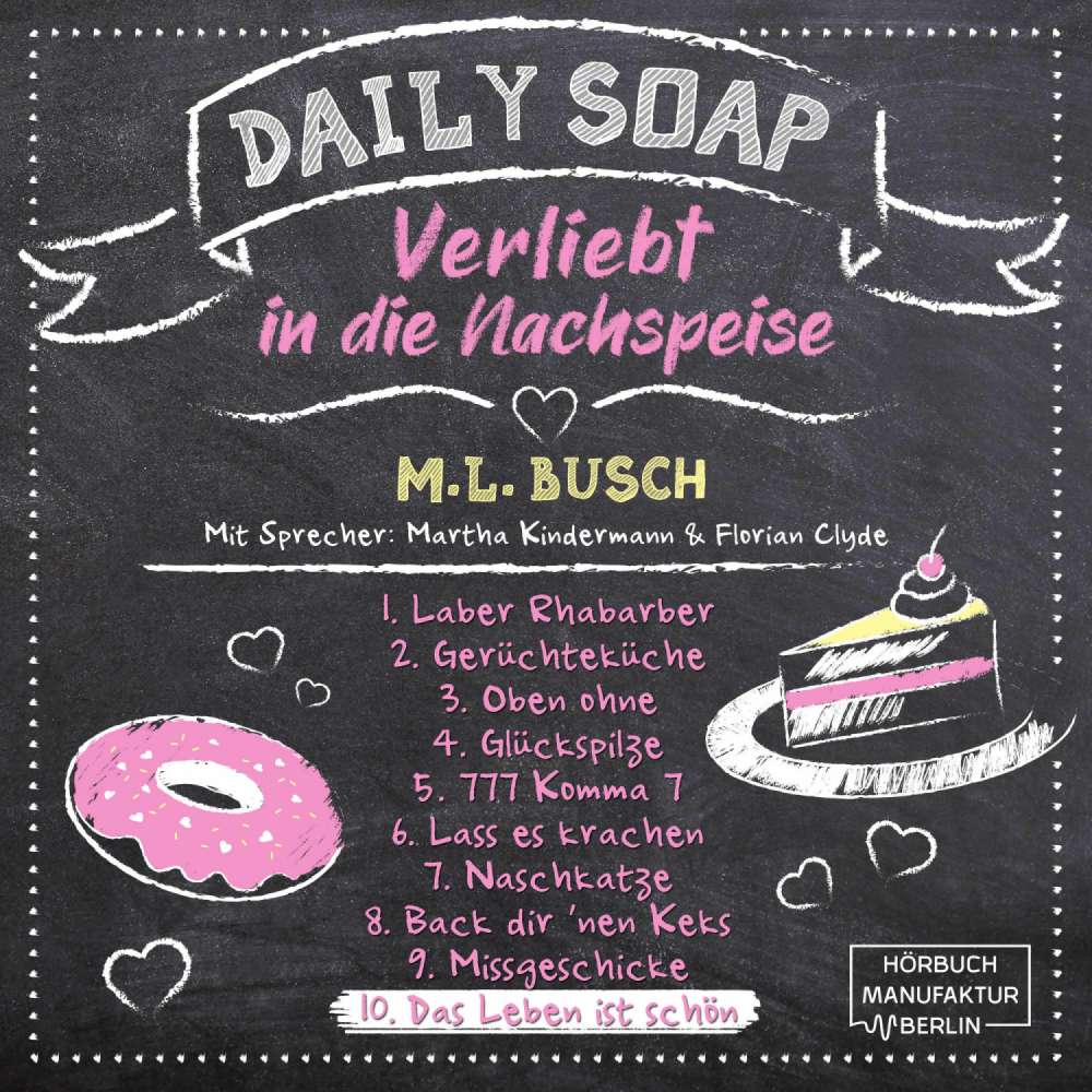 Cover von M. L. Busch - Daily Soap - Verliebt in die Nachspeise - Mittwoch - Band 10 - Das Leben ist schön