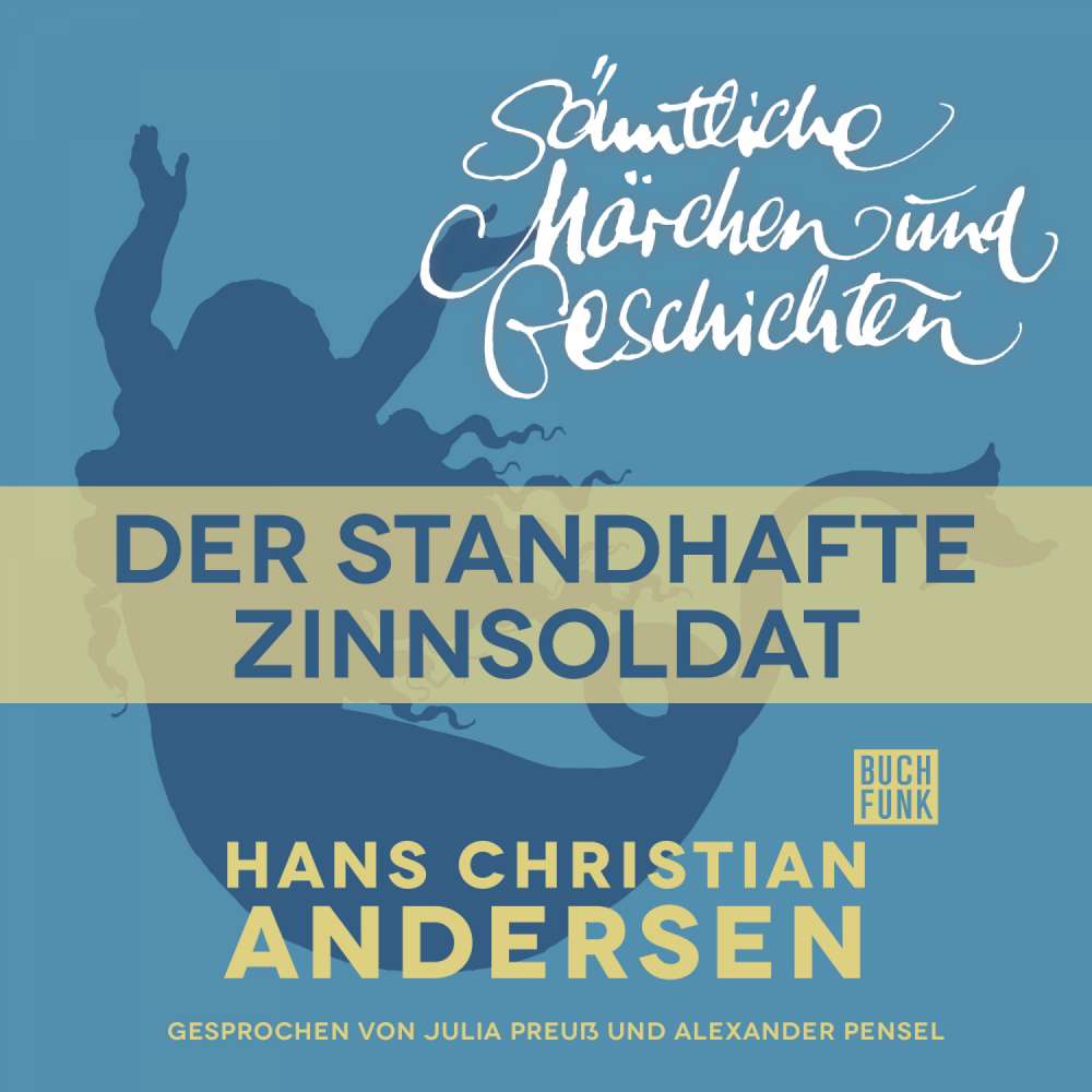 Cover von Hans Christian Andersen - H. C. Andersen: Sämtliche Märchen und Geschichten - Der standhafte Zinnsoldat