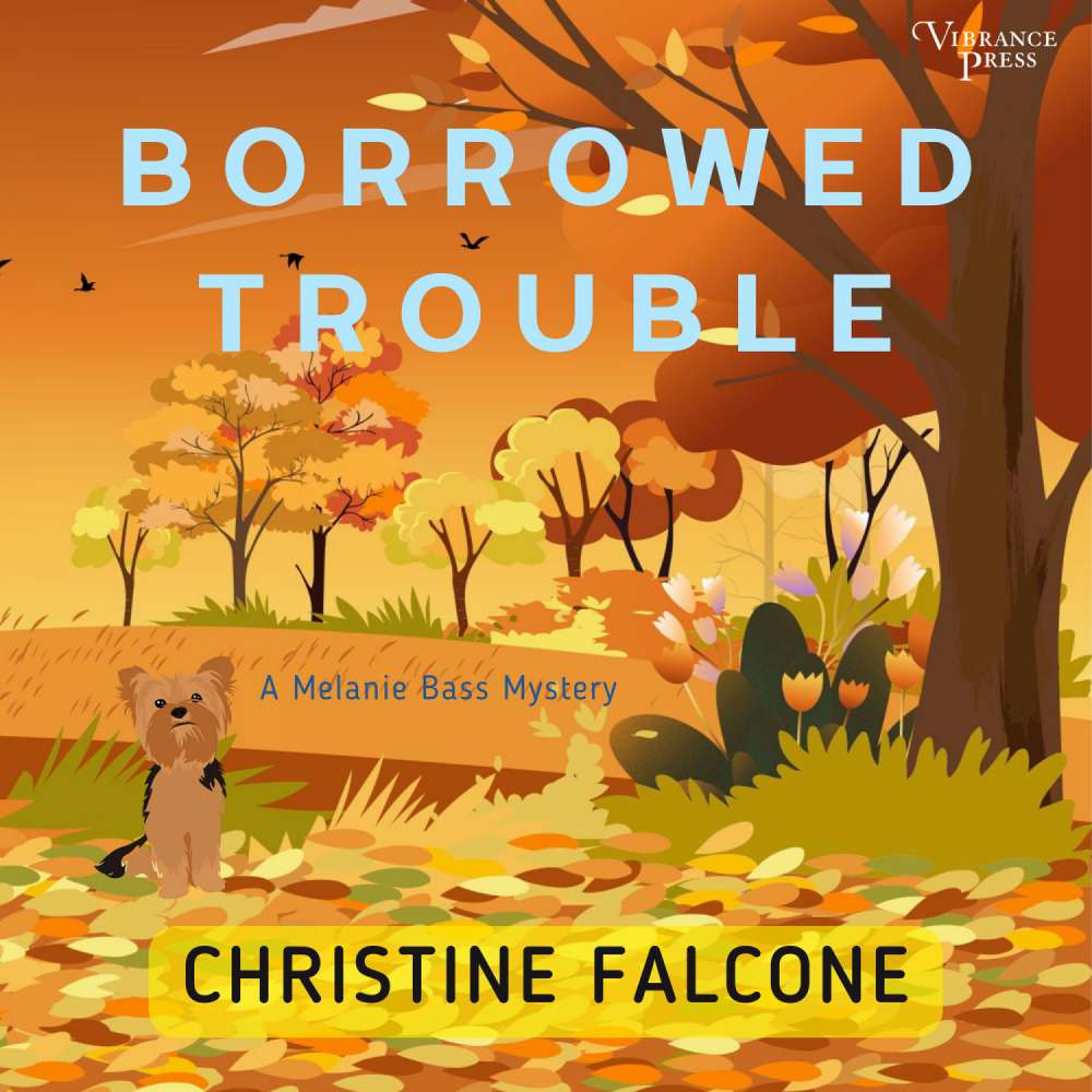 Cover von Christine Falcone - The Melanie Bass Mysteries - Melanie Bass Mystery Series, Book Two - Book 2 - Borrowed Trouble