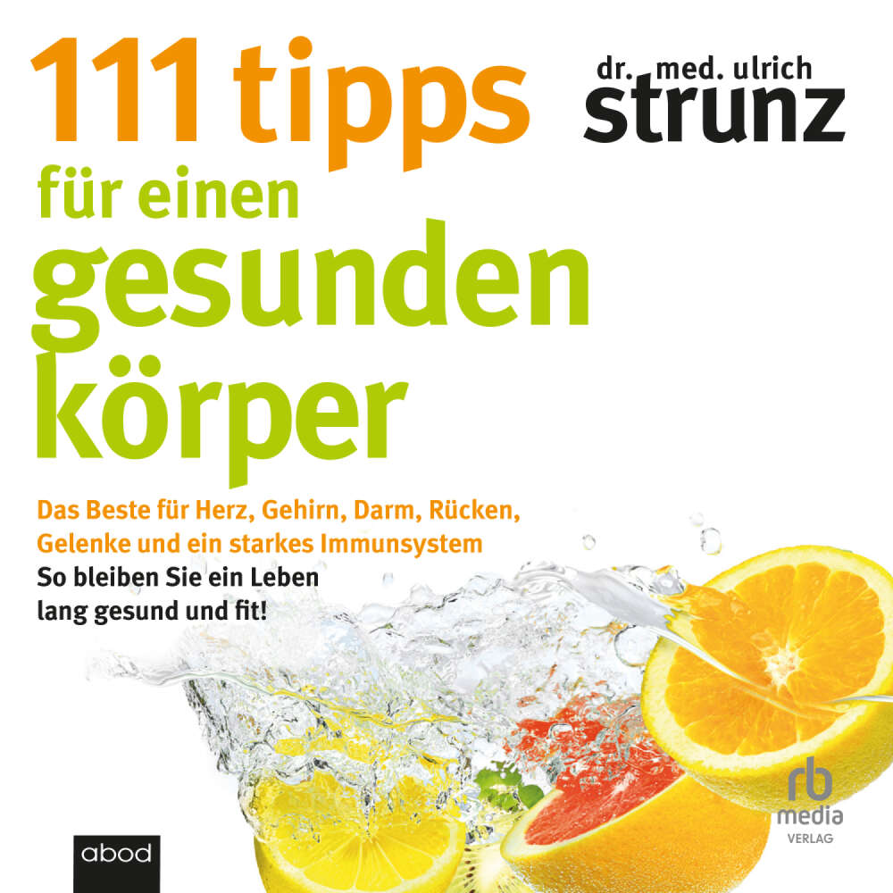 Cover von Dr. med. Ulrich Strunz - 111 Tipps für einen gesunden Körper - Das Beste für Herz, Gehirn, Darm, Rücken, Gelenke und ein starkes Immunsystem ...
