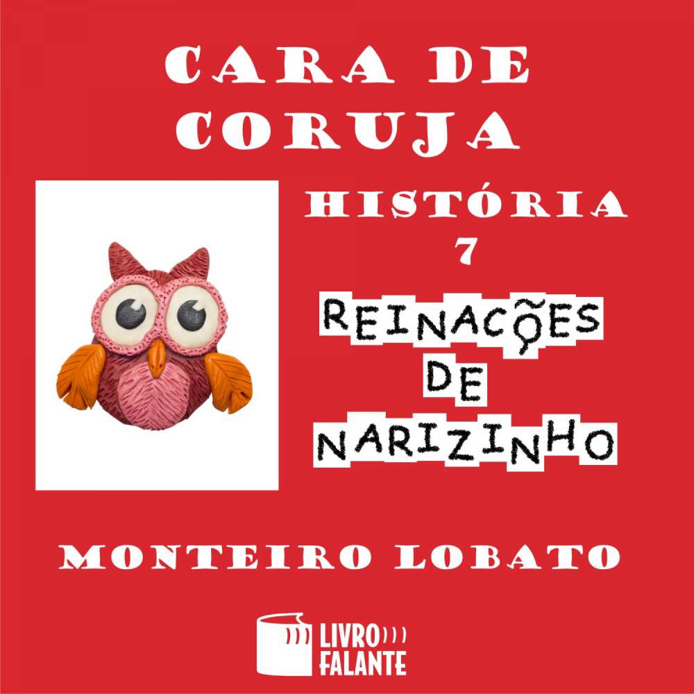 Cover von Monteiro Lobato - Reinações de Narizinho - Volume 7 - Cara de coruja