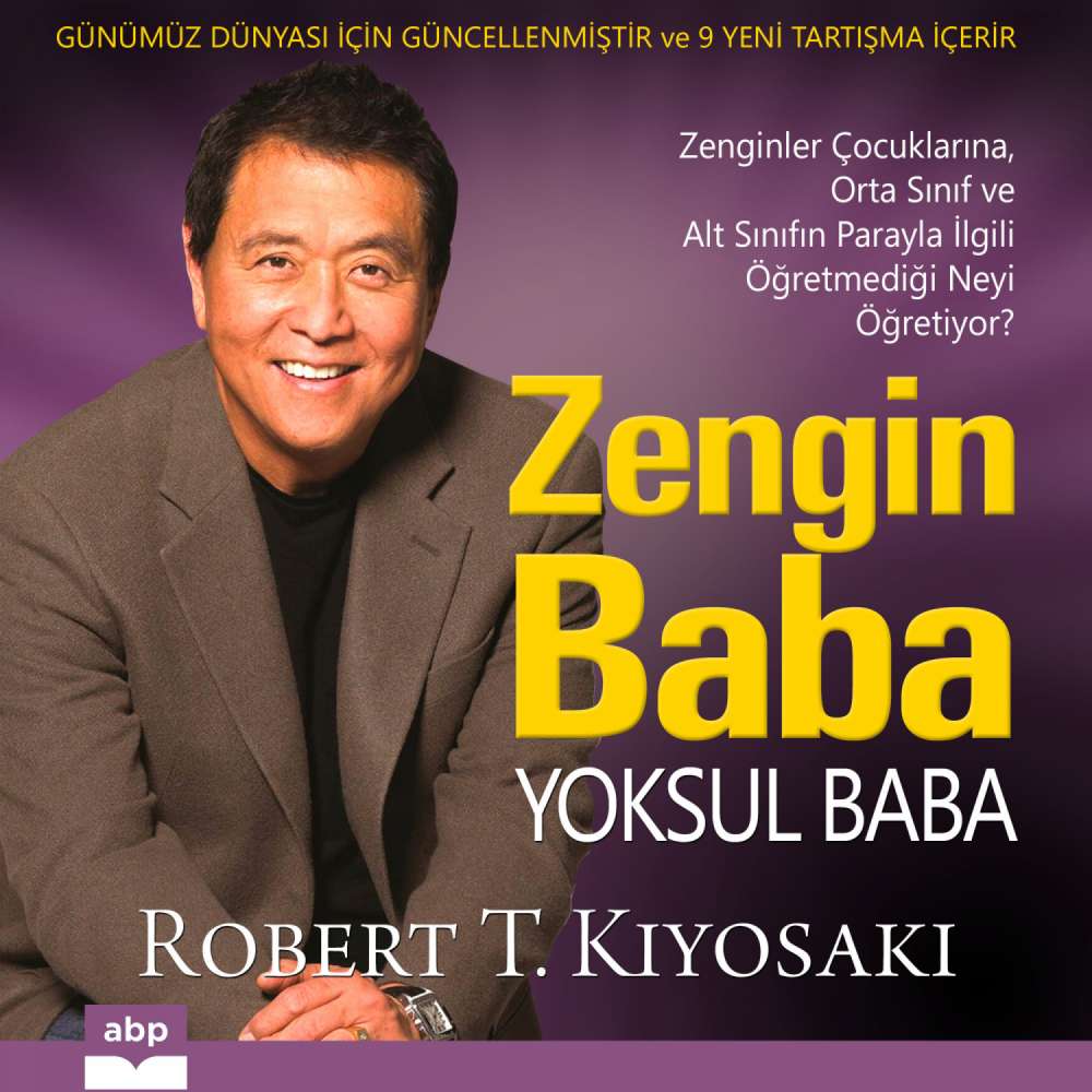 Cover von Robert T. Kiyosaki - Zengin Baba Yoksul Baba - Zenginler Çocuklarına, Orta Sınıf ve Alt Sınıfın Parayla İlgili Öğretmediği Neyi Öğretiyor?