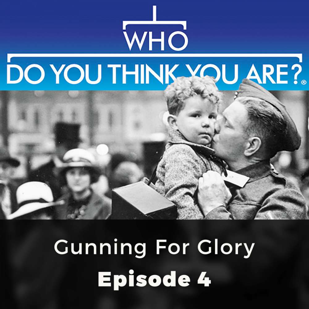 Cover von Nicola Lyle - Who Do You Think You Are? - Episode 4 - Gunning for Victory