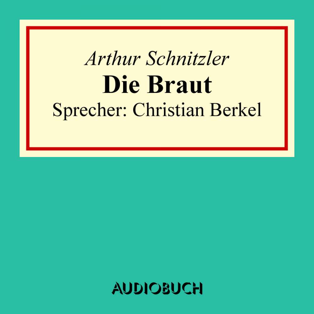 Cover von Arthur Schnitzler - Die Braut