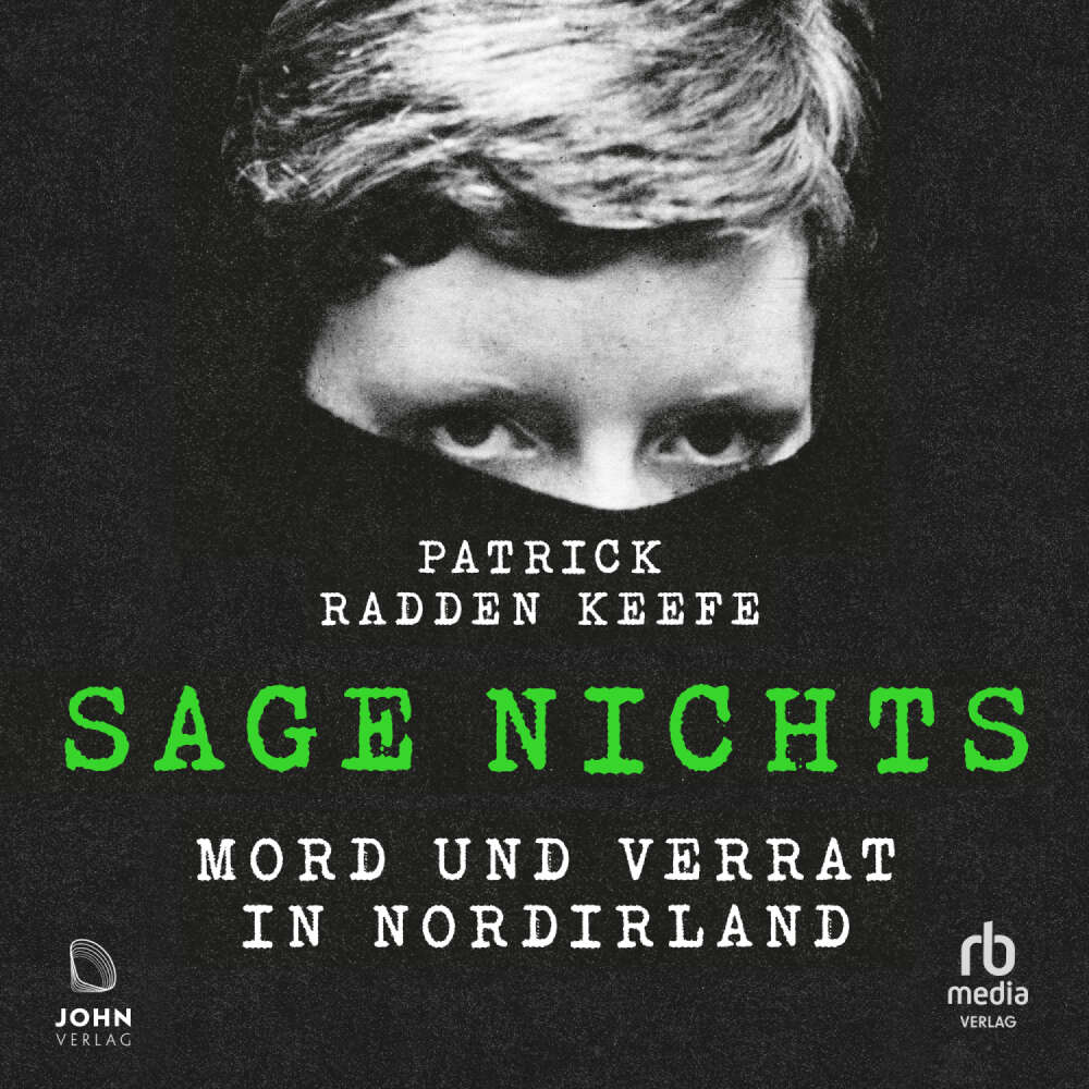 Cover von Patrick Radden Keefe - Sage nichts - Mord und Verrat in Nordirland