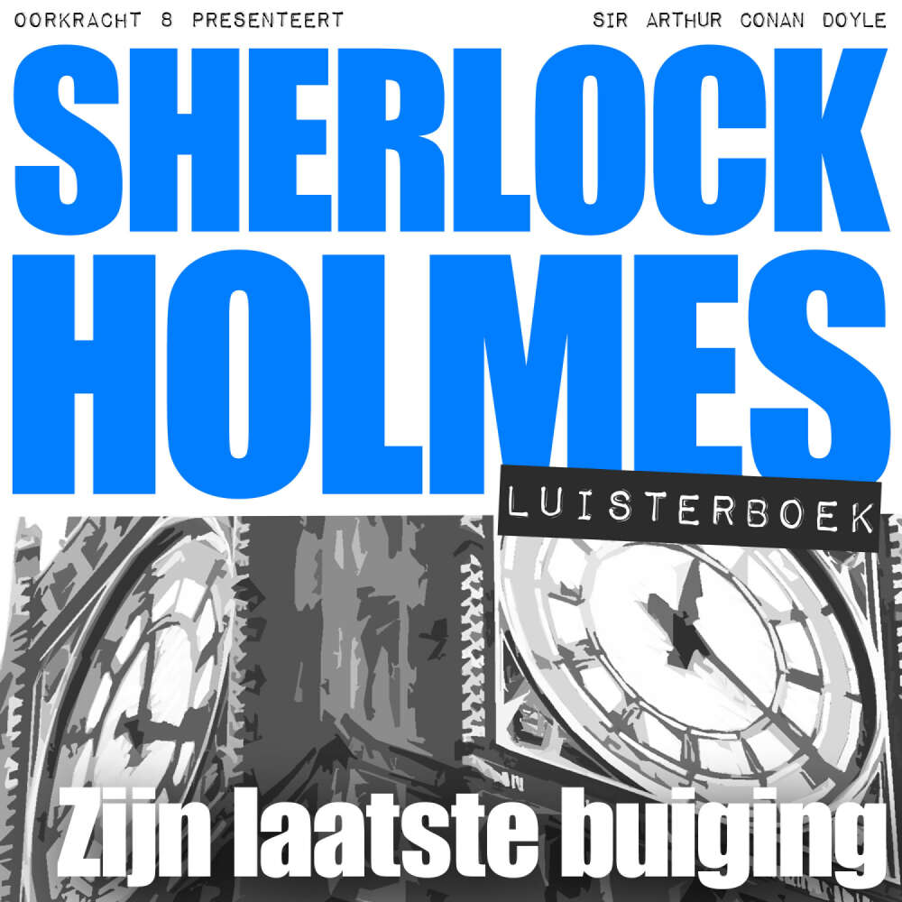 Cover von Arthur Conan Doyle - Sherlock Holmes - Deel 48 - Zijn laatste buiging