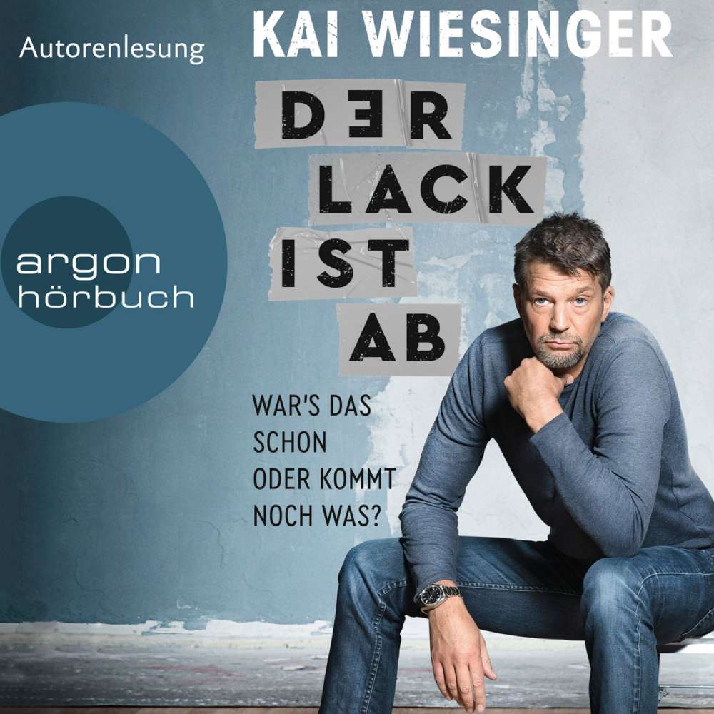 Cover von Kai Wiesinger - Der Lack ist ab - War's das schon oder kommt noch was?