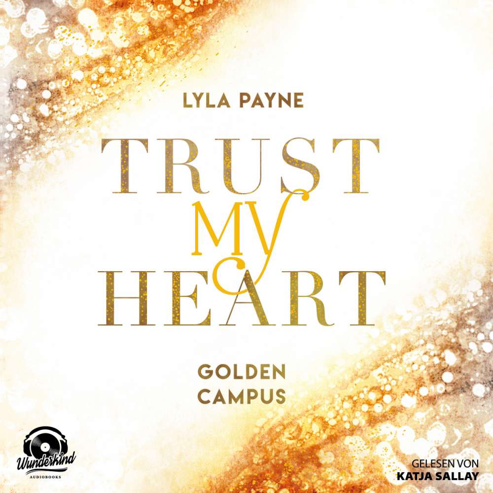 Cover von Lyla Payne - Golden Campus - Band 1 - Trust My Heart