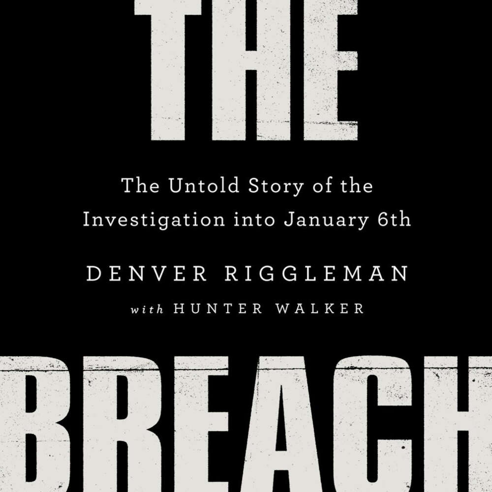 Cover von Denver Riggleman - The Breach - The Untold Story of the Investigation into January 6th