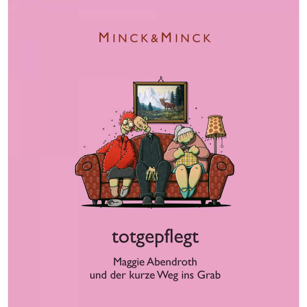 Cover von Minck & Minck - Totgepflegt - Maggie Abendroth und der kurze Weg ins Grab