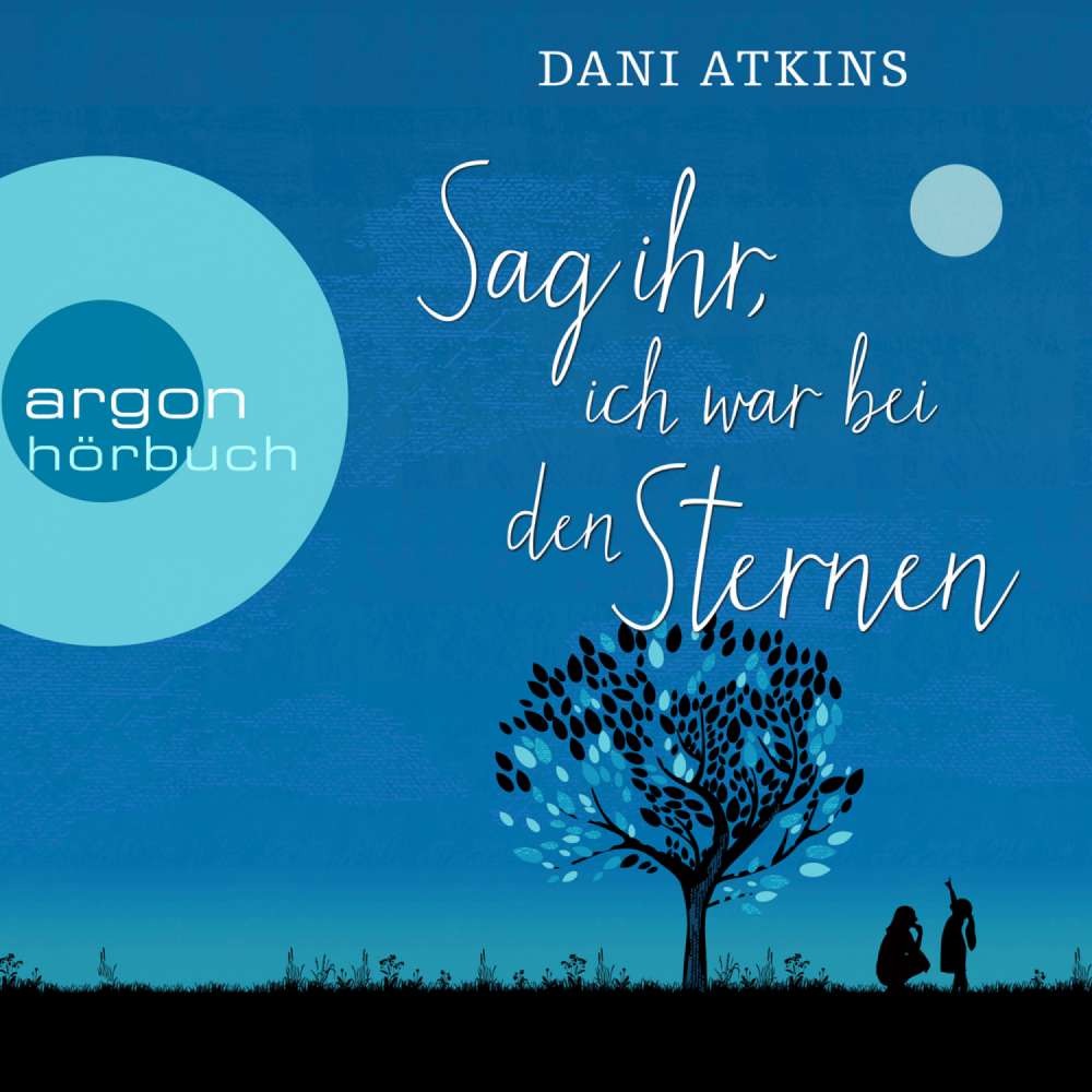 Cover von Dani Atkins - Sag ihr, ich war bei den Sternen