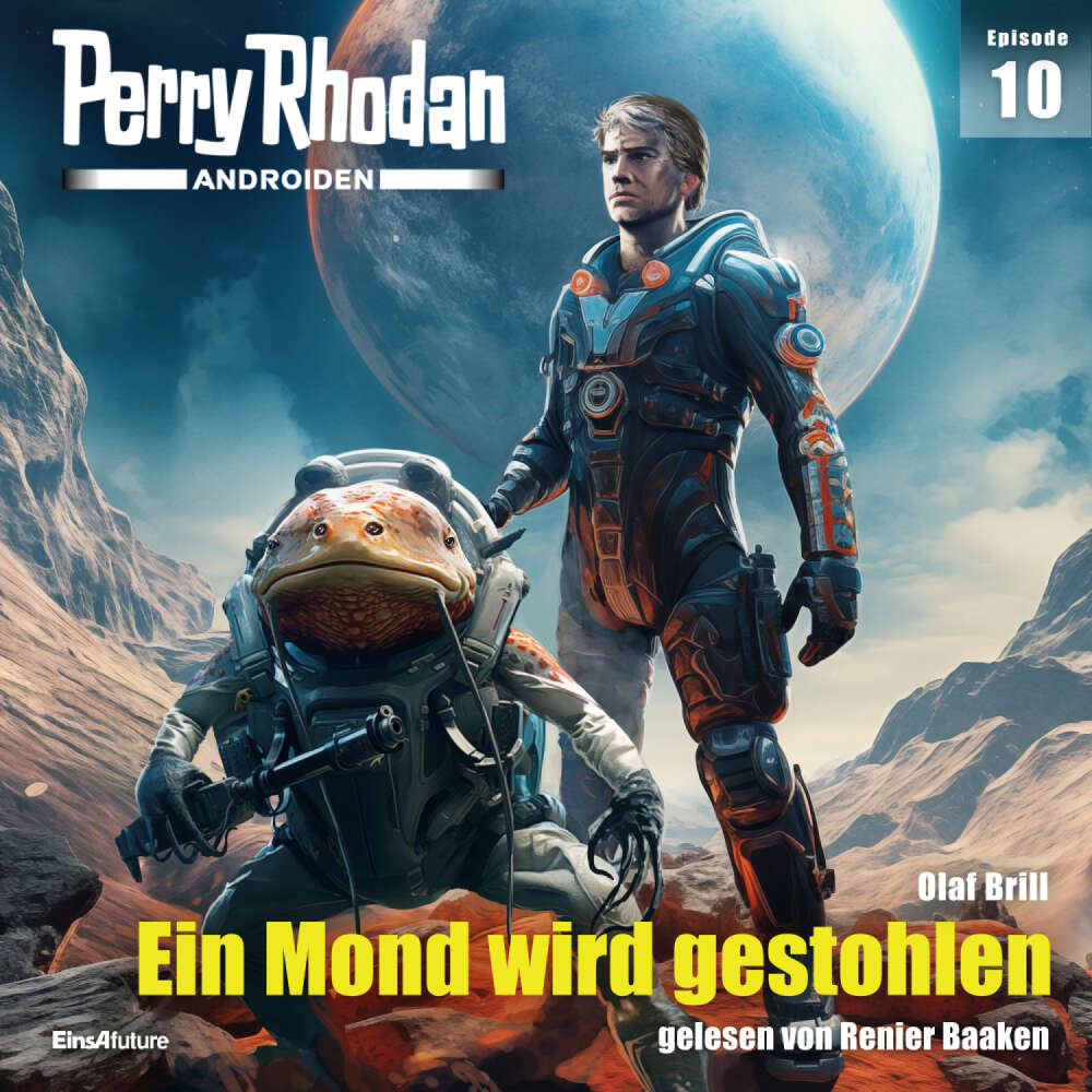 Cover von Kai Hirdt - Perry Rhodan - Androiden 10 - Ein Mond wird gestohlen