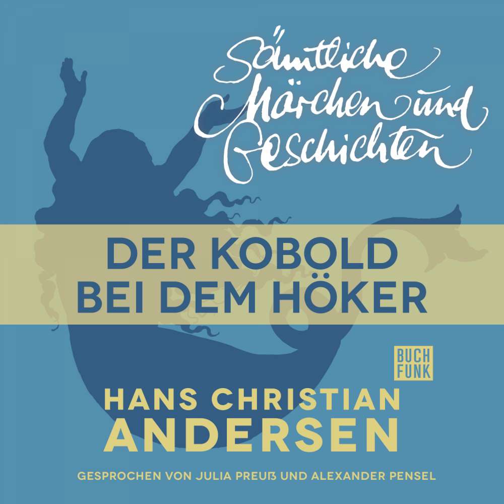 Cover von Hans Christian Andersen - H. C. Andersen: Sämtliche Märchen und Geschichten - Der Kobold bei dem Höker