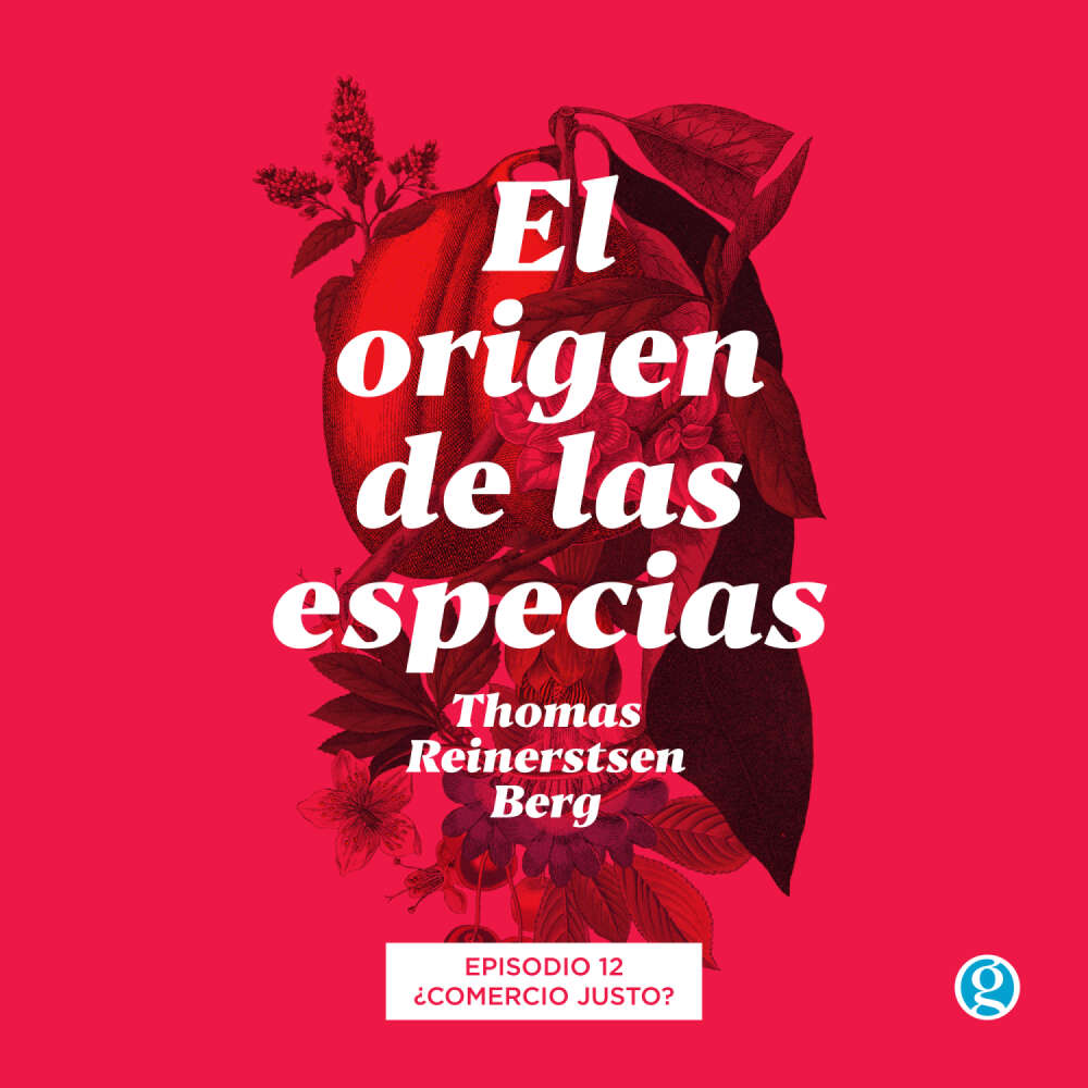 Cover von Thomas Reinertsen Berg - El origen de las especias - Episodio 12 - ¿Comercio justo?