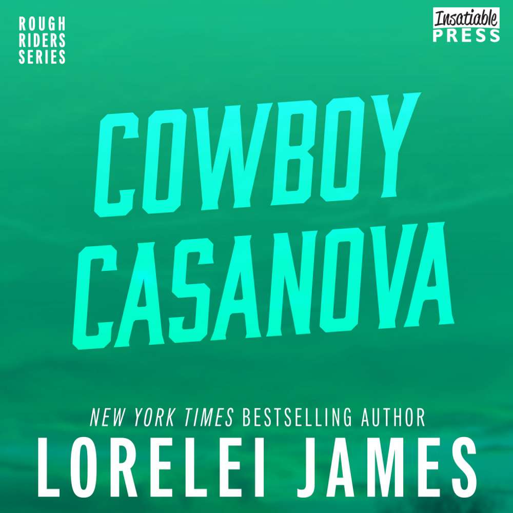 Cover von Lorelei James - Rough Riders - Book 12 - Cowboy Casanova