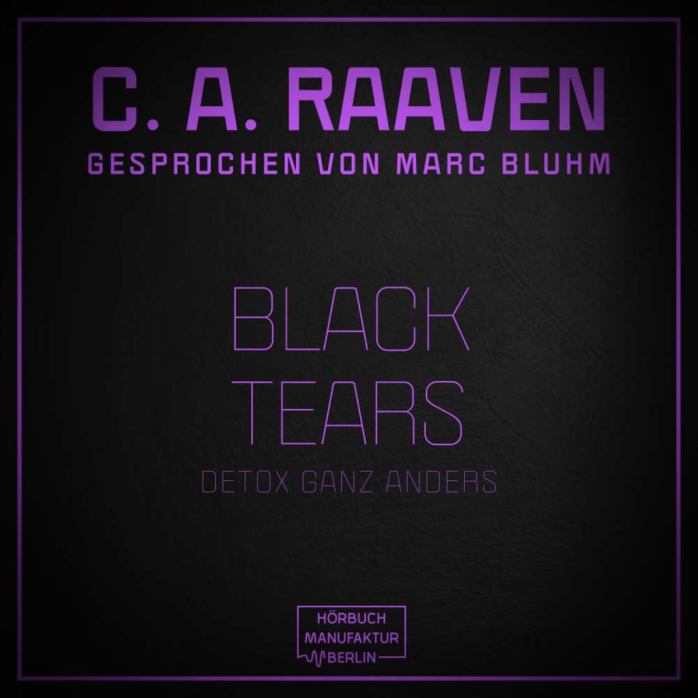 Cover von C. A. Raaven - Black Tears - Detox ganz anders