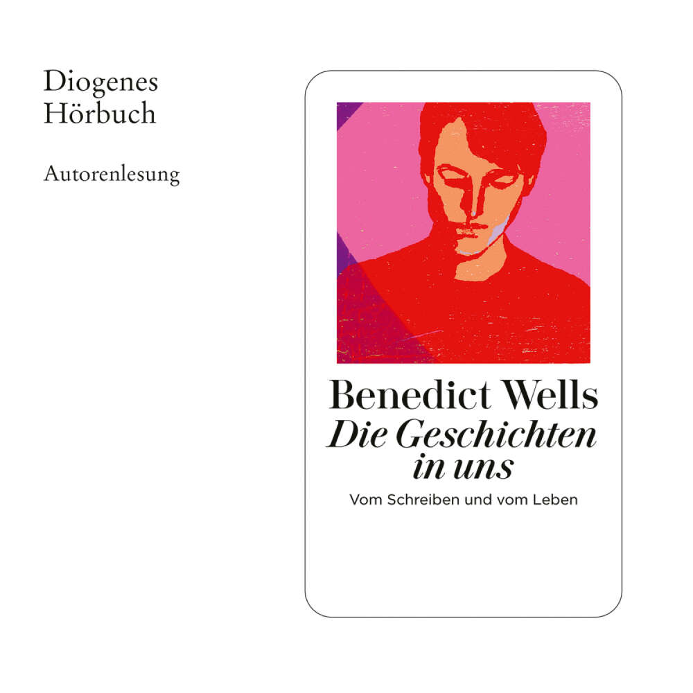 Cover von Benedict Wells - Die Geschichten in uns - Vom Schreiben und vom Leben