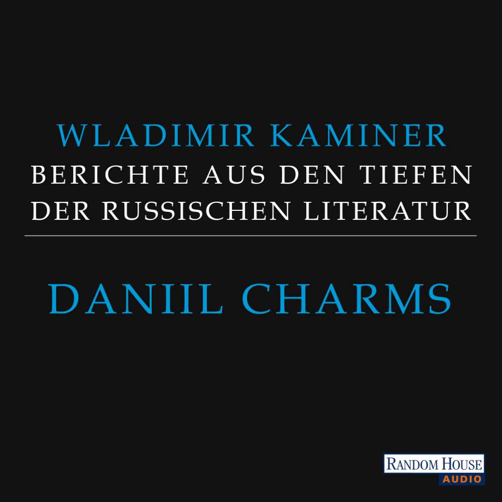 Cover von Wladimir Kaminer - Daniil Charms  - Berichte aus den Tiefen der russischen Literatur
