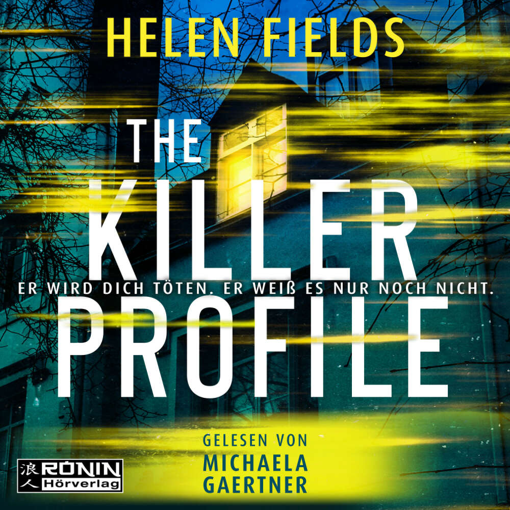 Cover von Helen Fields - The Killer Profile - Er wird dich töten. Er weiß es nur noch nicht.