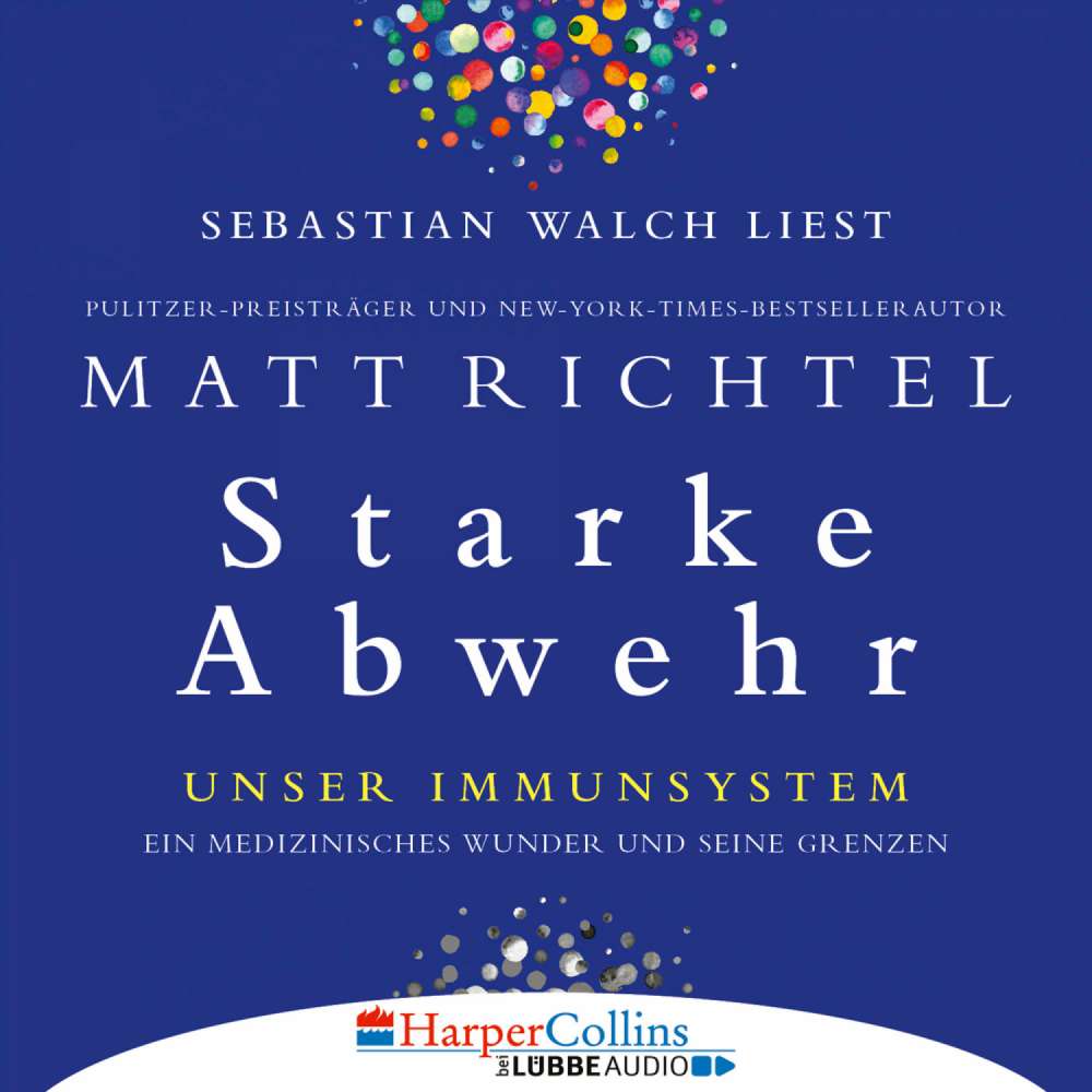 Cover von Matt Richtel - Starke Abwehr - Unser Immunsystem: Ein medizinisches Wunder und seine Grenzen