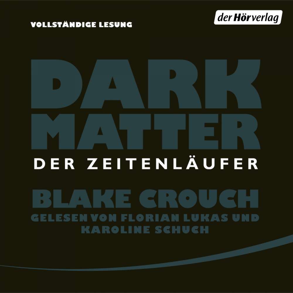 Cover von Blake Crouch - Dark Matter - Der Zeitenläufer