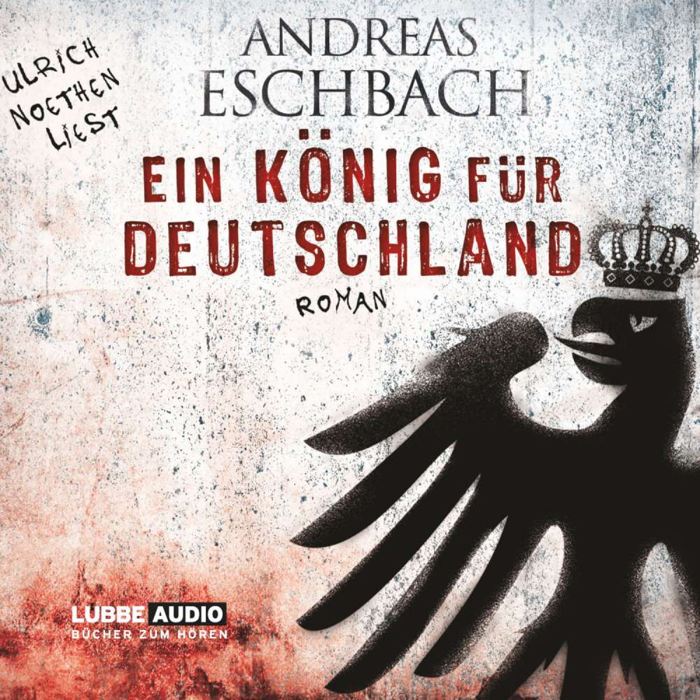 Cover von Andreas Eschbach - Ein König für Deutschland