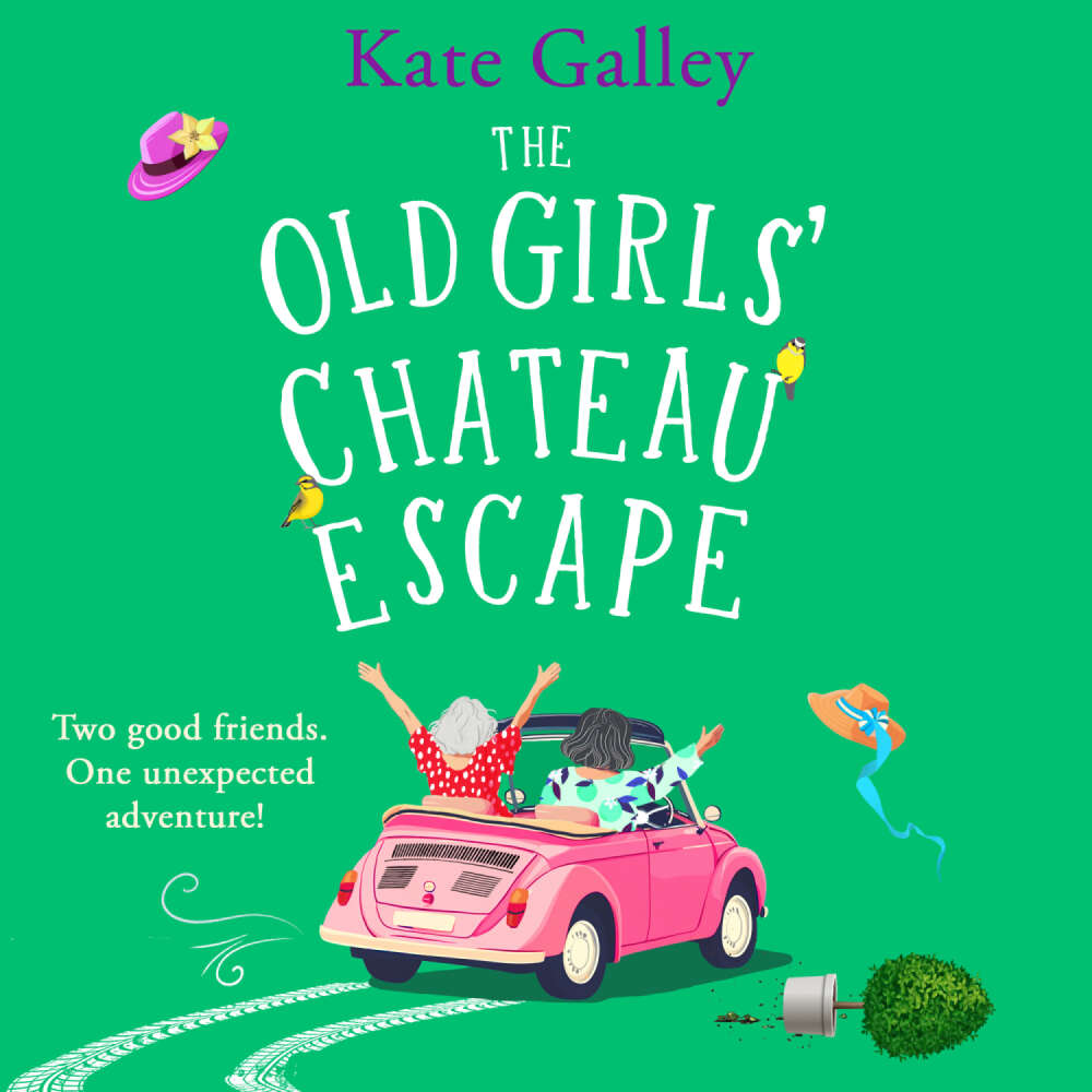 Cover von Kate Galley - The Old Girls' Chateau Escape - Age is just a number! A BRAND NEW joyful and uplifting read from Kate Galley for 2025