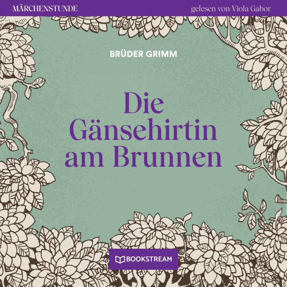 Cover von Brüder Grimm - Märchenstunde - Folge 120 - Die Gänsehirtin am Brunnen