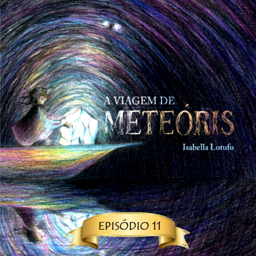 Cover von Isabella Lotufo - A viagem de Meteóris - Episódio 11 - Flores para Ellen