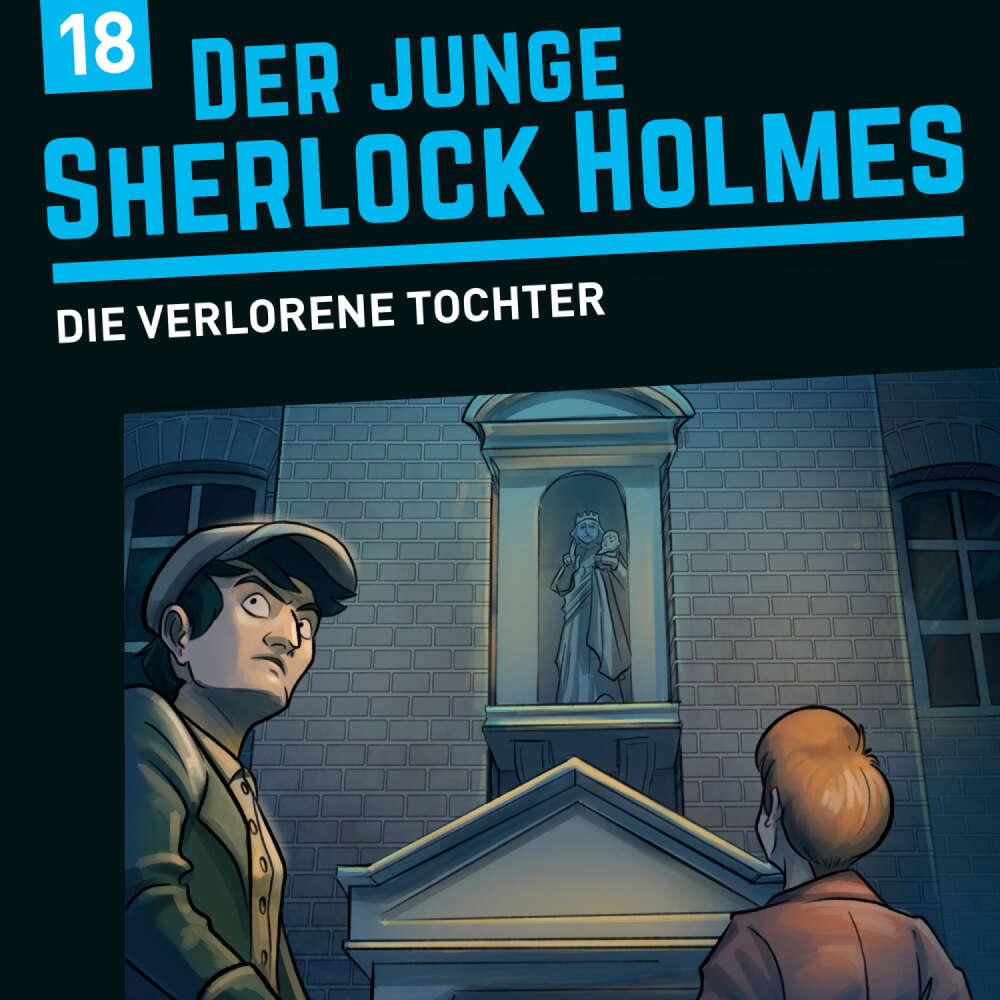 Cover von Der junge Sherlock Holmes - Folge 18 - Die verlorene Tochter