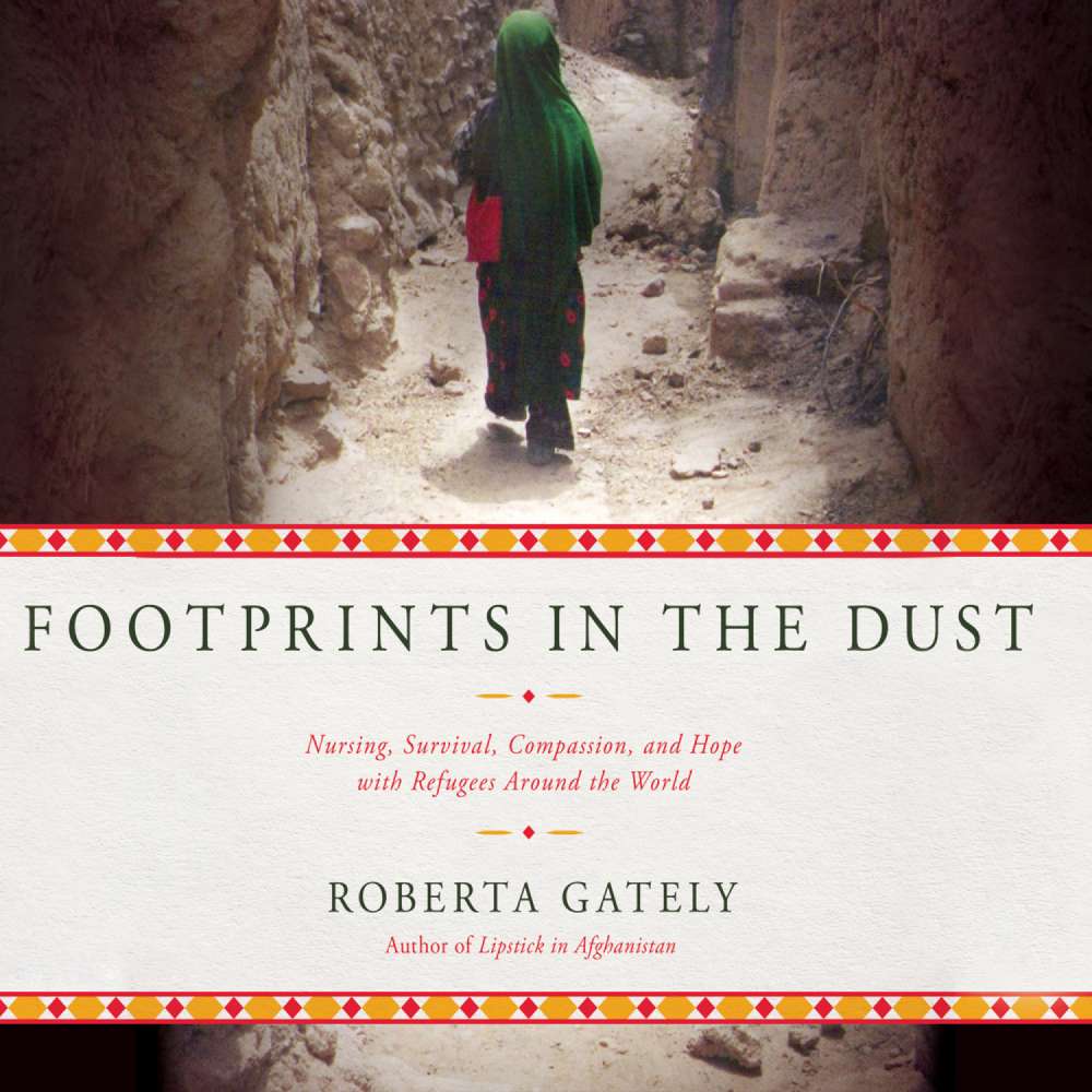 Cover von Roberta Gately - Footprints in the Dust - Nursing, Survival, Compassion, and Hope with Refugees Around the World