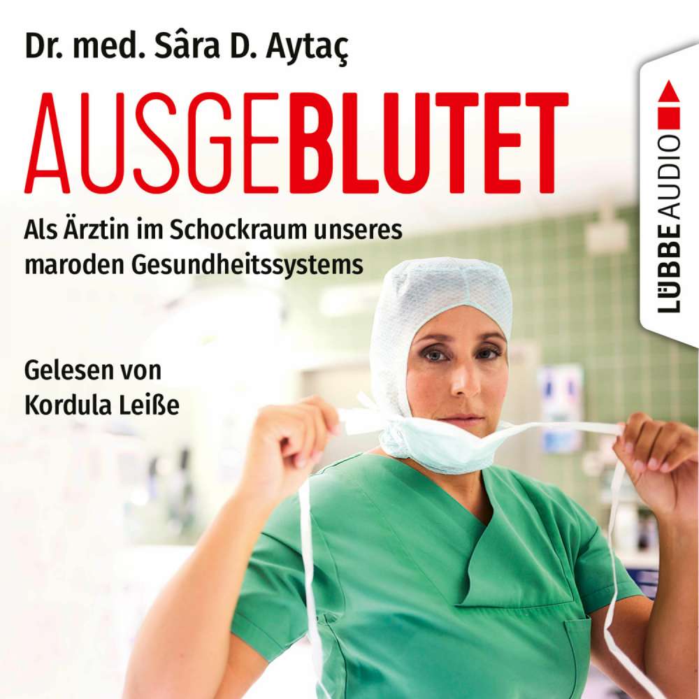 Cover von Dr. Sâra D. Aytaç - Ausgeblutet - Als Ärztin im Schockraum unseres maroden Gesundheitssystems