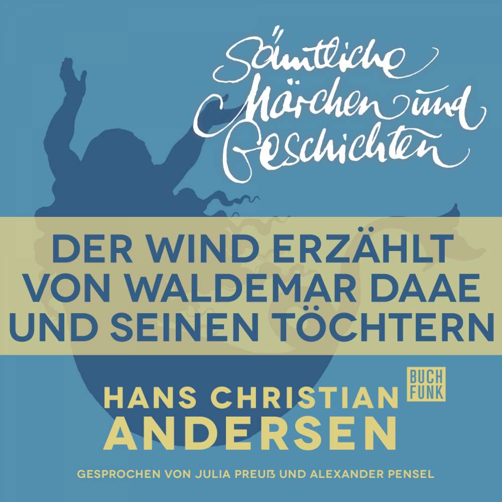 Cover von Hans Christian Andersen - H. C. Andersen: Sämtliche Märchen und Geschichten - Der Wind erzählt von Waldemar Daae und seinen Töchtern