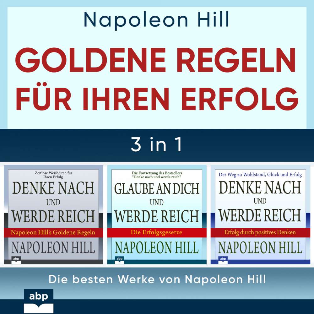 Cover von Napoleon Hill - Goldene Regeln für Ihren Erfolg - Die besten Werke von Napoleon Hill