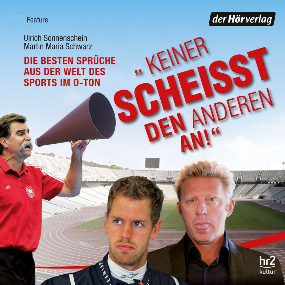 Cover von Ulrich Sonnenschein - Keiner scheisst den anderen an! - Die besten Sprüche aus der Welt des Sports im O-Ton